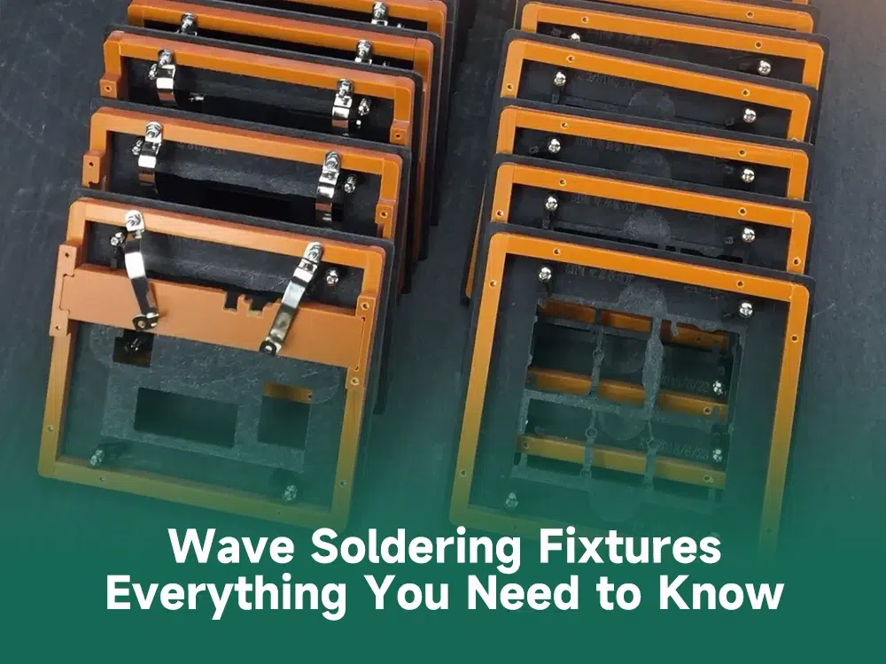 The Ultimate Guide to Wave Soldering Fixture Design for PCBs