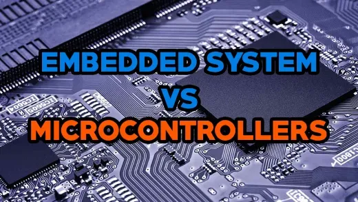 Understanding the Difference Between Microcontrollers and Embedded Systems